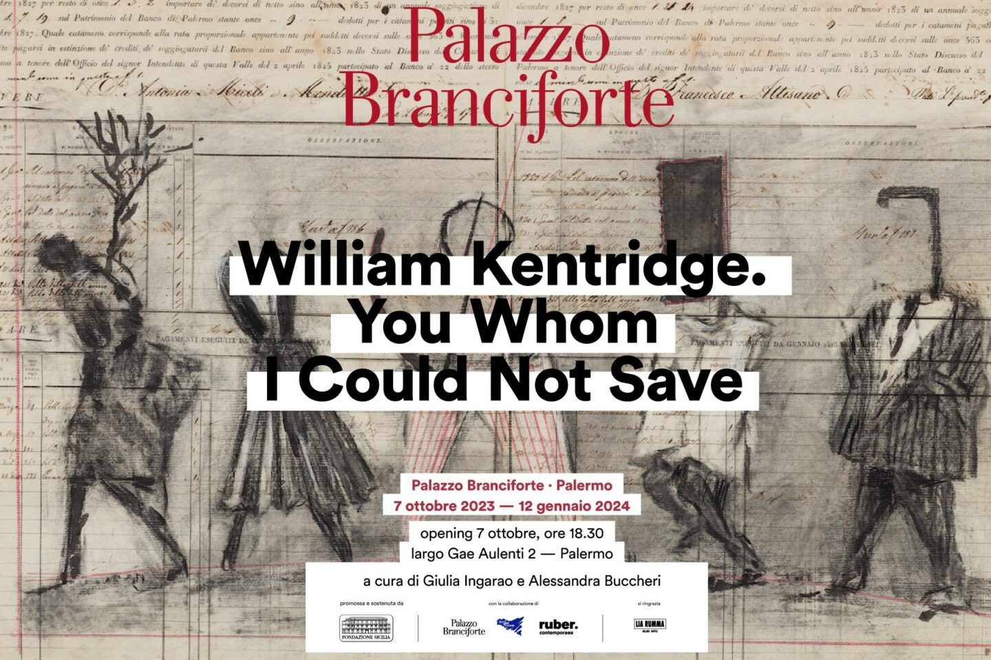 William Kentridge. You Whom I Could Not Save Palermo